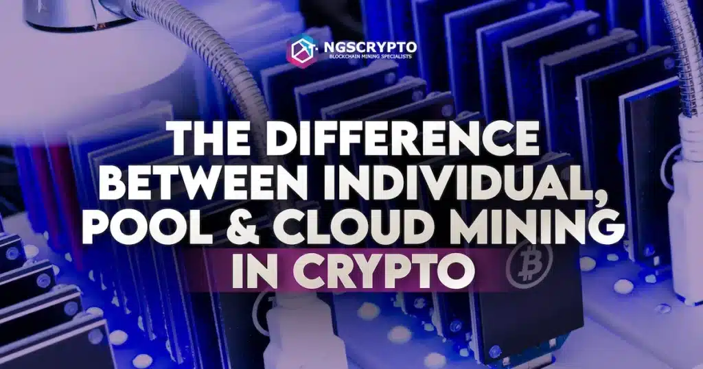 Individual, Pool & Cloud mining in Crypto