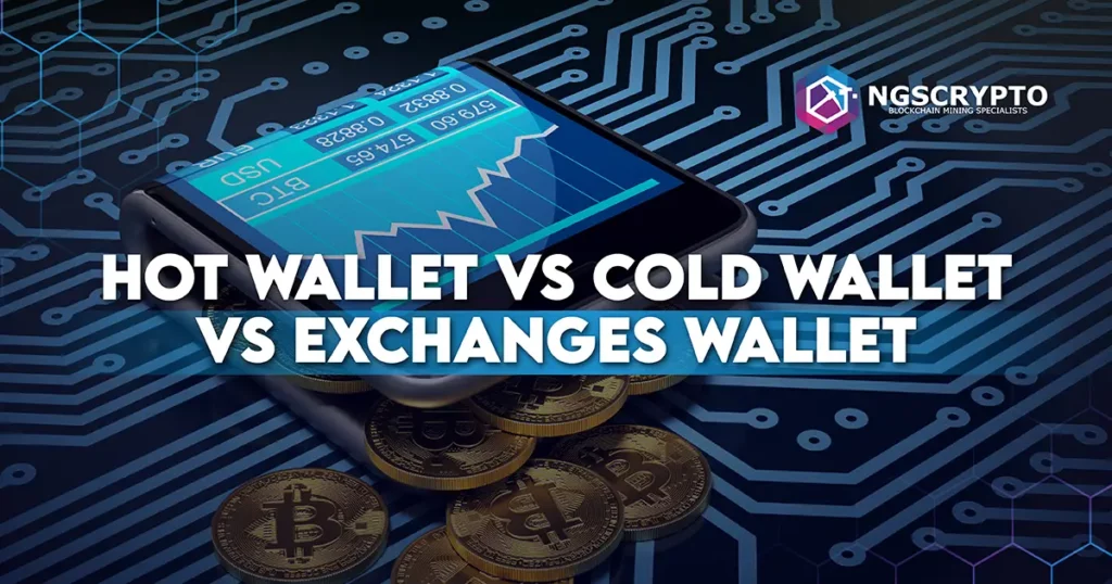 Hot Wallet vs Cold Wallet vs Exchanges Wallet